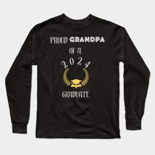 proud grandpa of a 2024 graduate - proud grandpa of a class of 2024 graduate Long Sleeve T-Shirt